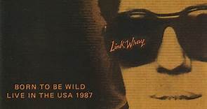 Link Wray - Born To Be Wild Live In The USA 1987