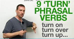 9 TURN Phrasal Verbs: turn on, turn off, turn over, turn around, turn out...