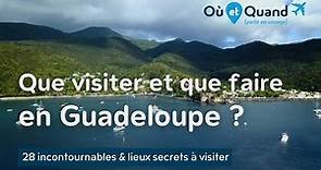 Que visiter et que faire en Guadeloupe ? 28 lieux INCONTOURNABLES et LIEUX SECRETS
