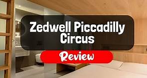 Zedwell Piccadilly Circus Hotel Review - Is This London Hotel Worth It?