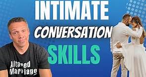 Intimate Conversations | 4 Skills to Build Emotional Intimacy