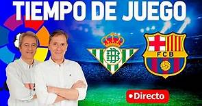 Directo del Betis 2-4 Barcelona en Tiempo de Juego COPE