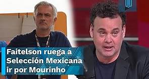 David Faitelson ruega a Selección Mexicana ir por José Mourinho