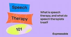 Speech therapy 101: What is speech therapy, and what do speech therapists treat?