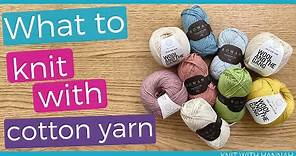 What To Knit with Cotton Yarn