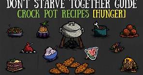 Don't Starve Together Guide: All Crock Pot Recipes [HUNGER]