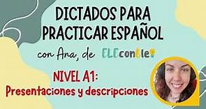 Dictado en español nivel A1: presentaciones y descripción