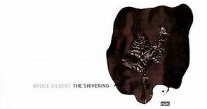 Bruce Gilbert - The Shivering Man
