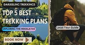 Darjeeling Trekkings | Top 5 Best Trekking plans | Local Tour Guide