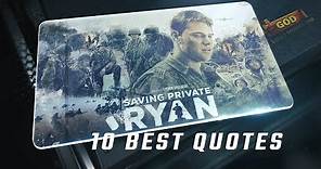 Saving Private Ryan 1998 - 10 Best Quotes