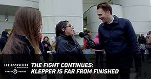 The Fight Continues: Klepper Is Far from Finished - The Opposition w/ Jordan Klepper