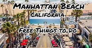 Manhattan Beach, California- What to See and Do in Manhattan Beach