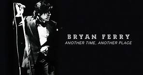 Bryan Ferry - Another Time, Another Place (Live at the Royal Albert Hall, 1974) (Official Audio)