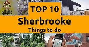 Top things to do in Sherbrooke, Quebec | Canada - English