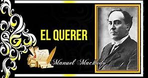 👉💋 EL QUERER | Poema de Manuel Machado | Poesía Romántica | Poemas de Amor