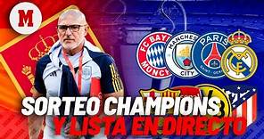 EN DIRECTO I Sorteo Champions cuartos y lista España De la Fuente en vivo