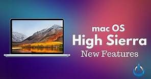 MacOS High Sierra New Features