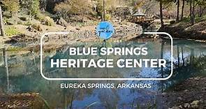 Enjoy the Beauty of Nature at the Blue Spring Heritage Center, Eureka Springs, Arkansas