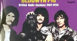 Blodwyn Pig - British Radio Sessions 1969-1974