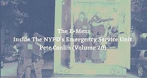 Episode 202: The E-Men: Inside The NYPD’s Emergency Service Unit: Pete Conlin (Volume 20)