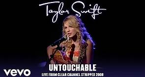 Taylor Swift - Untouchable (Live From Clear Channel Stripped 2008 / Audio)