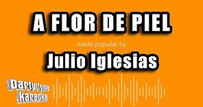 Julio Iglesias - A Flor De Piel (Versión Karaoke)