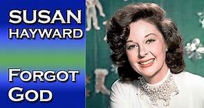 Susan Hayward: “God Has Not Forgotten Me” | Floyd Eaton Chalkley - 1959