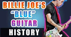 Billie Joe Armstrong “Blue” Guitar History Green Day | Guitars of the Gods