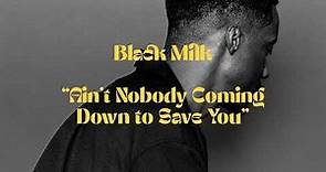 Black Milk - Ain't Nobody Coming Down to Save You (Lyric Video)