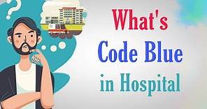 Code Blue in Hospital explained | Hospital Emergency Codes