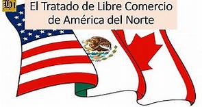 El Tratado de Libre Comercio de América del Norte: antecedentes y consecuencias