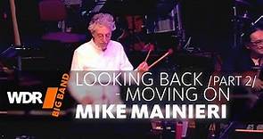 Mike Mainieri feat. by WDR BIG BAND | Looking Back - Moving On | Full concert Part 2/2