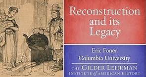Eric Foner on Reconstruction and its Legacy