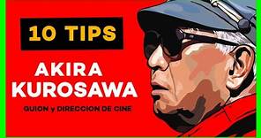 ✅10 TIPS para SER DIRECTOR DE CINE 🎥 Por Akira KUROSAWA