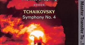 Stravinsky, Tchaikovsky, Lorin Maazel, The Cleveland Orchestra - The Rite Of Spring / Symphony No. 4