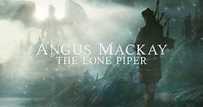 Angus Mackay - The Lone Piper