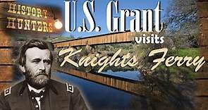 Ulysses Grant visits Knights Ferry brothers-in-law