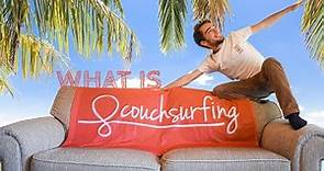 What is Couchsurfing? The testimony of experienced couchsurfers.