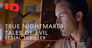 Serial Thriller | True Nightmares: Tales of Evil