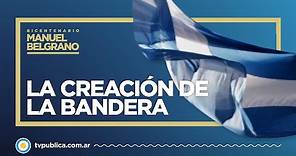 Episodio 13: La creación de la bandera - Bicentenario Del General Manuel Belgrano