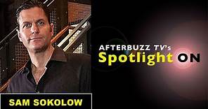 Sam Sokolow Interview | AfterBuzz TV's Spotlight On