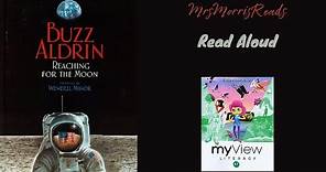REACHING FOR THE MOON BY BUZZ ALDRIN MyView Literacy Fourth Grade Unit 1 Week 1 Read Aloud