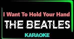 The Beatles - I Want To Hold Your Hand - KARAOKE