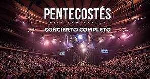 PENTECOSTÉS CONCIERTO COMPLETO | VIDEO OFICIAL | MIEL SAN MARCOS | AÑO 2017