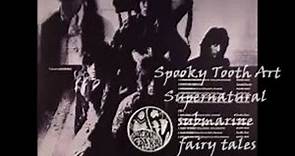 1. ART (SPOOKY TOOTH) - SUPERNATURAL FAIRY TALES (1967)