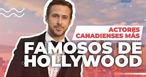 Los 10 actores canadienses más famosos de Hollywood 📽