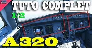 A320 | TUTO COMPLET POUR DEBUTANT TOTAL | 1.2 | Microsoft Flight Simulator 2020