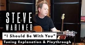 Steven Wariner - "I Should Be With You" Guitar Tuning Explanation and Playthrough