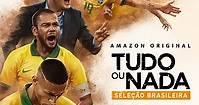 Vídeos Tudo ou Nada: Seleção Brasileira T01