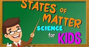 What are the States of Matter | Science for Kids